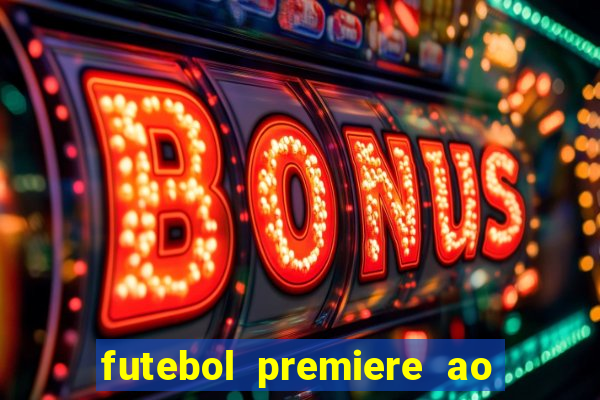 futebol premiere ao vivo gratis